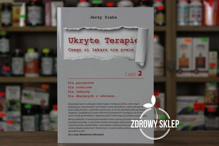 Książka Ukryte Terapie - Czego ci lekarz nie powie Jerzy Zięba Część 2